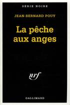 Couverture du livre « La pêche aux anges » de Jean-Bernard Pouy aux éditions Gallimard