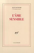 Couverture du livre « L'ame sensible » de Jean Dutourd aux éditions Gallimard (patrimoine Numerise)