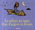 Couverture du livre « Le sultan au tapis d'or, d'argent et de soie » de Agnes Bertron-Martin aux éditions Pere Castor