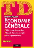 Couverture du livre « TD : td économie générale (2e édition) » de Frederic Poulon aux éditions Dunod
