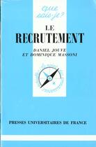 Couverture du livre « Le recrutement » de Dominique Massoni et Daniel Jouve aux éditions Que Sais-je ?