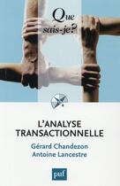 Couverture du livre « L'analyse transactionnelle (12e édition) » de Gerard Chandezon et Antoine Lancestre aux éditions Que Sais-je ?