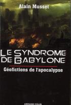 Couverture du livre « Le syndrome de Babylone » de Alain Musset aux éditions Armand Colin