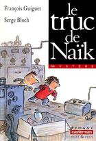 Couverture du livre « Truc de naik (le) » de Guiguet/Bloch Franco aux éditions Casterman