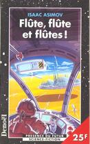 Couverture du livre « Flute, flute et flutes ! et autres nouvelles » de Isaac Asimov aux éditions Denoel