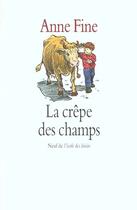 Couverture du livre « La crèpe des champs » de Anne Fine aux éditions Ecole Des Loisirs