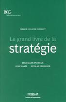 Couverture du livre « Le grand livre de la stratégie » de Ducreux/Abate/Kachan aux éditions Eyrolles