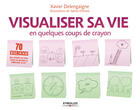 Couverture du livre « Visualiser sa vie en quelques coups de crayon » de Xavier Delengaigne et Salma Otmani aux éditions Eyrolles