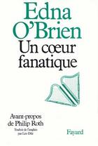 Couverture du livre « Un coeur fanatique » de Edna O'Brien aux éditions Fayard