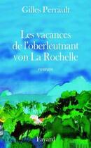 Couverture du livre « Les vacances de l'oberleutnant von la rochelle » de Gilles Perrault aux éditions Fayard