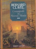 Couverture du livre « Les Colonnes Du Ciel T.5 Compagnons Du Nouveau Monde (Relie) » de Bernard Clavel aux éditions Robert Laffont