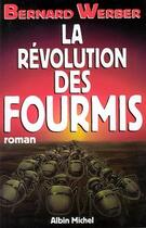 Couverture du livre « La révolution des fourmis » de Bernard Werber aux éditions Albin Michel