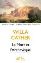 Couverture du livre « La mort et l'Archevêque » de Willa Cather aux éditions Belles Lettres