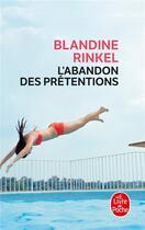 Couverture du livre « L'abandon des prétentions » de Blandine Rinkel aux éditions Le Livre De Poche