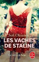 Couverture du livre « Les vaches de Staline » de Sofi Oksanen aux éditions Le Livre De Poche