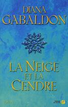 Couverture du livre « La neige et la cendre » de Diana Gabaldon aux éditions Presses De La Cite