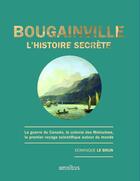 Couverture du livre « Bougainville ; l'histoire secrète » de Dominique Le Brun aux éditions Omnibus