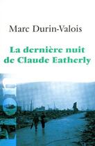 Couverture du livre « La dernière nuit de Claude Eatherly » de Marc Durin-Valois aux éditions Plon