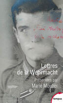 Couverture du livre « Lettres de la Wehrmacht » de Marie Moutier aux éditions Tempus Perrin