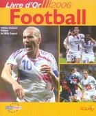 Couverture du livre « Livre d'or du football (édition 2006) » de Fabrice Jouhaud aux éditions Solar