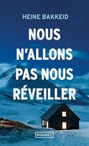 Couverture du livre « Nous n'allons pas nous réveiller » de Heine Bakkeid aux éditions Pocket