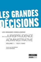 Couverture du livre « Les grandes conclusions de la jurisprudence administrative t.1 ; 1831-1940 » de Herve De Gaudemar et David Mongoin aux éditions Lgdj