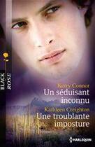 Couverture du livre « Un séduisant inconnu ; une troublante imposture » de Kerry Connor et Kathleen Creighton aux éditions Harlequin