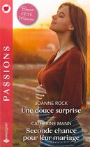 Couverture du livre « Une douce surprise ; seconde chance pour leur mariage » de Joanne Rock et Catherine Mann aux éditions Harlequin