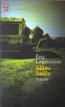 Couverture du livre « Adieu gadjo » de Eric Legastelois aux éditions J'ai Lu