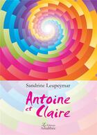 Couverture du livre « Antoine et claire » de Sandrine Leupeymar aux éditions Amalthee