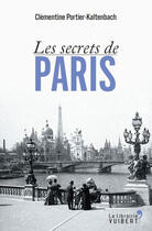 Couverture du livre « Les secrets de Paris » de Clementine Portier-Kaltenbach aux éditions La Librairie Vuibert