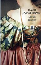 Couverture du livre « La nuit la neige » de Claude Pujade-Renaud aux éditions Actes Sud