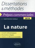 Couverture du livre « La nature ; culture générale ; prépas commerciales 2016 » de Rochefort Guillouet aux éditions Ellipses