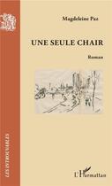Couverture du livre « Une seule chair » de Paz Magdeleine aux éditions L'harmattan