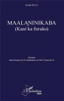 Couverture du livre « Maalaninikaba kani ka furuko » de Seydu Bajan aux éditions L'harmattan