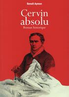 Couverture du livre « Cervin absolu » de Benoit Aymon aux éditions Guerin