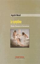 Couverture du livre « Le symptôme ; entre amour et invention » de Augustin Menard aux éditions Champ Social