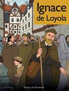 Couverture du livre « Ignace de Loyola » de Toni Matas aux éditions Emmanuel