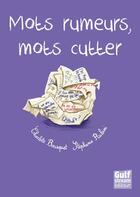 Couverture du livre « Mots rumeurs, mots cutter » de Charlotte Bousquet et Stephanie Rubini aux éditions Gulf Stream