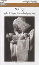 Couverture du livre « Marie ; reflet de l'amour divin et chemin vers Dieu » de Georges Bourdeau aux éditions Du Paraclet