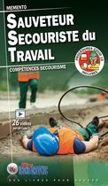 Couverture du livre « Mémento sauveteur secouriste du travail ; compétencesd secourisme » de  aux éditions Icone Graphic