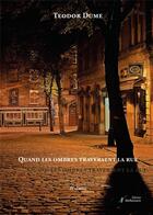 Couverture du livre « Quand les ombres traversent la rue » de Teodor Dume aux éditions Stellamaris