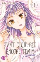 Couverture du livre « Tant qu'il est encore temps (je t'aimerai) Tome 7 » de Kei Notoyama aux éditions Nobi Nobi