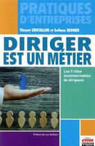 Couverture du livre « Diriger est un métier ; ls 7 rôles incontournables du dirigeant » de Vincent Cristallini et Sofiane Seghier aux éditions Ems