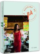 Couverture du livre « La cuisine de Bà, recettes vietnamiennes » de Anne-Solenne Hatte aux éditions Alain Ducasse