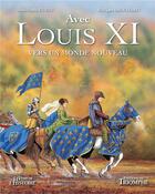 Couverture du livre « Louis XI : vers un monde nouveau » de Jean-Marie Cuzin et Philippe Brochard aux éditions Triomphe