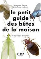 Couverture du livre « Le petit guide d'observation des petites bêtes de la maison » de Lise Herzog et Peyrot Morgane aux éditions First