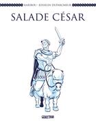 Couverture du livre « Salade César » de Karibou et Josselin Duparcmeur aux éditions Delcourt