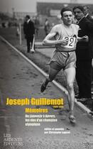 Couverture du livre « Joseph Guillemot (1899-1975) Mémoires : Du Limousin à Anvers, les vies d'un champion olympique » de Joseph Guillemot aux éditions Editions D'albret