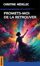 Couverture du livre « Promets-moi de la retrouver » de Christine Nedellec aux éditions Blh